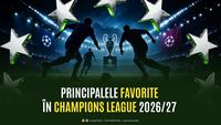 (P) Cine câștigă Champions League 2026/27? Principalele favorite la trofeu