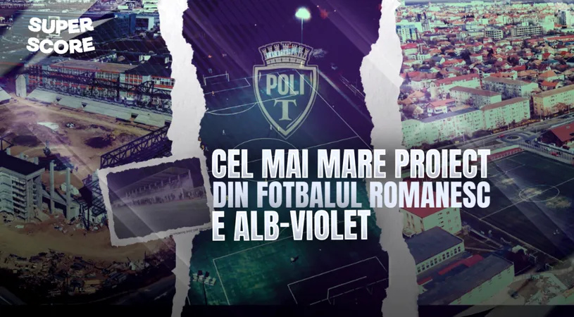Poli Timișoara renaște! Planul care uimește România: stadioane noi și o asociere unică