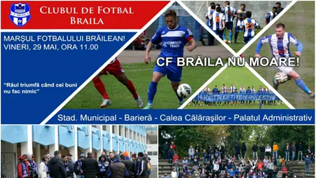 CF Brăila își cheamă vineri suporterii în stradă.** Marșul de protest reprezintă ultima speranță a clubului de supraviețuire
