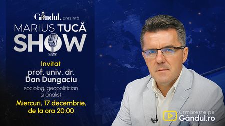 Marius Tucă Show începe miercuri, 17 decembrie, de la ora 20.00, live pe Gândul. Invitatul: prof. univ. dr. Dan Dungaciu