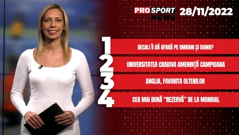 ProSport News | Gigi Becali îi dă afară pe Omrani și Dawa? Anglia, favorita oltenilor. Cele mai importante știri ale zilei | VIDEO