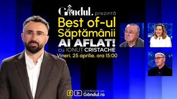 Gândul prezintă Best Of Ai aflat! Cu Ionuț Cristache – vineri, 25 aprilie, de la ora 15.00