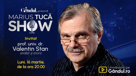 Marius Tucă Show începe luni, 16 martie, de la ora 20.00, pe Gândul. Invitat: prof. univ. dr. Valentin Stan
