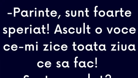 Bancul de duminică | „Părinte, sunt foarte speriat”