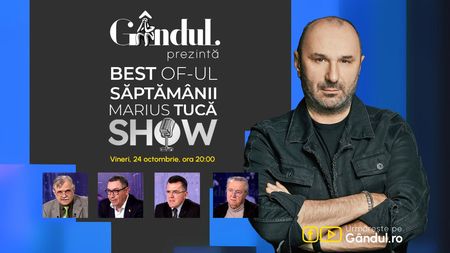 Gândul prezintă Best of Marius Tucă Show - vineri, 24 octombrie, de la ora 20.00