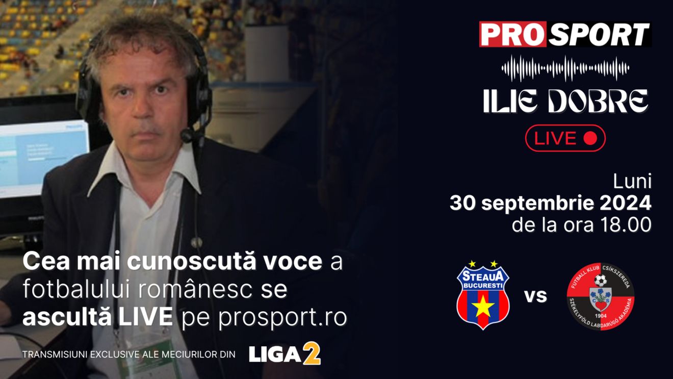 Ilie Dobre comentează LIVE pe ProSport.ro meciul Steaua - FK Miercurea Ciuc, luni, 30 septembrie 2024, de la ora 18.00