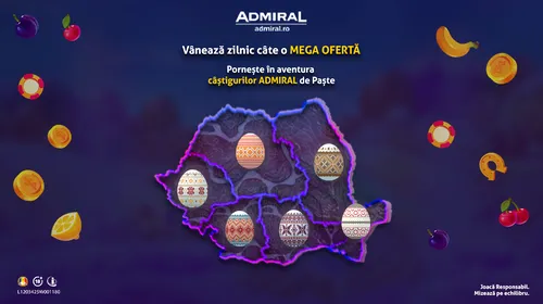 ADVERTORIAL | Vânează MEGA OFERTELE ADMIRAL Cazinou de Paște!