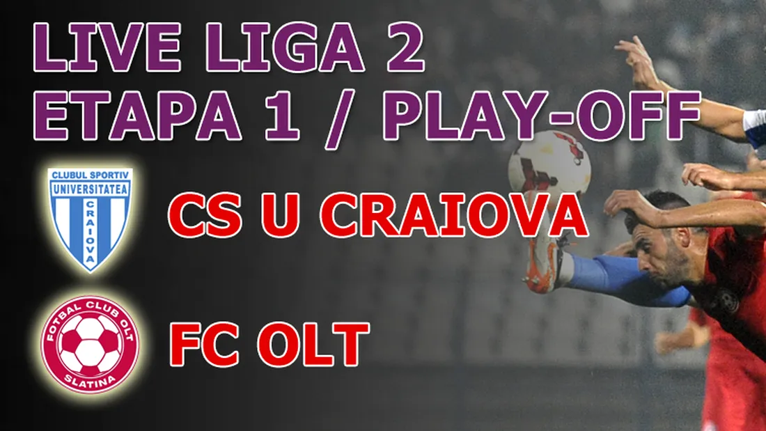 CS U Craiova - FC Olt 4-1.** Liderul începe ca din tun play-off-ul