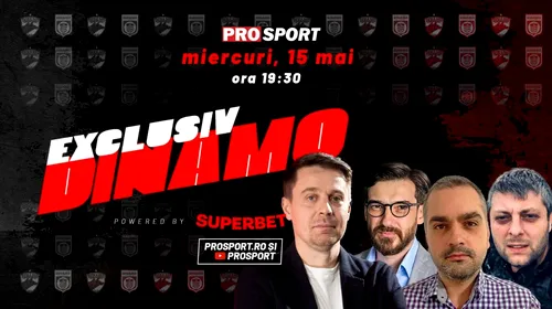 EXCLUSIV DINAMO, miercuri, în DIRECT, de la ora 19:30, cu Ion Alexandru (jurnalist Eurosport), Alexandru Brădescu (jurnalist ProSport) și Daniel Șendre