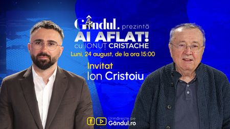 „Ai Aflat! cu Ionuț Cristache” începe luni, 24 august, de la ora 15.00, live pe Gândul. Invitat: Ion Cristoiu