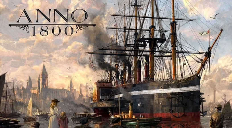 Anno 1800, anunțat oficial la Gamescom 2017