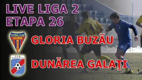 Gloria Buzău - Dunărea 1-3!** Gălățenii au întors scorul în repriza a 2-a