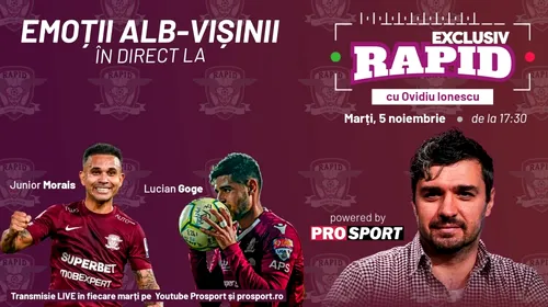 Junior Morais și Lucian Goge vin la „EXCLUSIV RAPID”, la ora 17:30, live, pe YouTube – ProSport