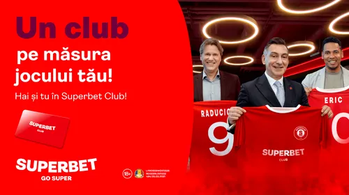 Transferurile verii se fac în Superbet Club! Un club pe măsura jocului tău