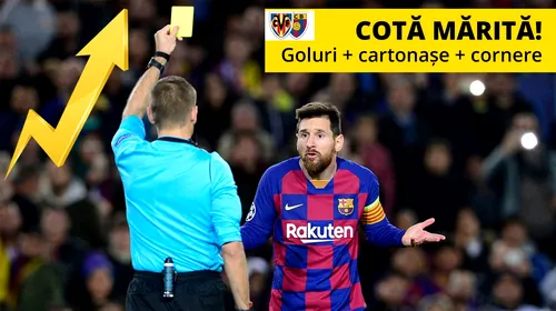 Villarreal – Barcelona: trei pariuri, o singură cotă! 6.10 pentru o combinație de goluri, cartonașe și cornere