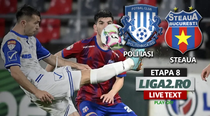 Poli Iași i-a aplicat o corecție Stelei. Moldovenii și-au asigurat matematic locul 1 și vor pune pâna pe trofeul de campioană a Ligii 2