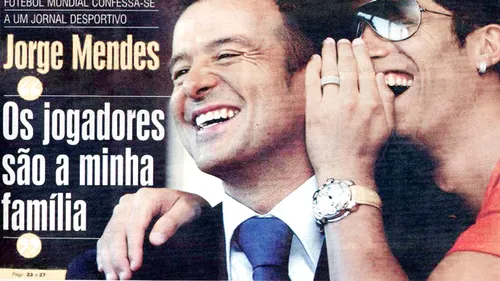 Jorge Mendes, cel mai bogat agent de fotbaliști. Ce avere fabuloasă a strâns omul care îi reprezintă pe CR7, Mourinho sau Di Maria