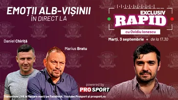 „EXCLUSIV RAPID” cu Marius Bratu si Daniel Chiriță e în direct pe YouTube – ProSport de la ora 17:30