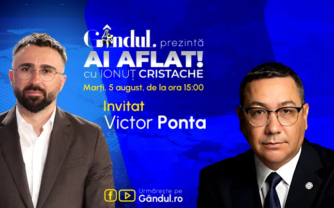 „Ai Aflat! cu Ionuț Cristache” începe marți, 5 august, de la ora 15.00, live pe Gândul. Invitat: Victor Ponta