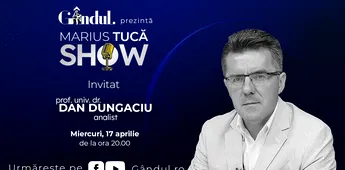 Marius Tucă Show începe miercuri, 17 aprilie, de la ora 20.00, live pe gândul.ro. Invitat: prof. univ. dr. Dan Dungaciu