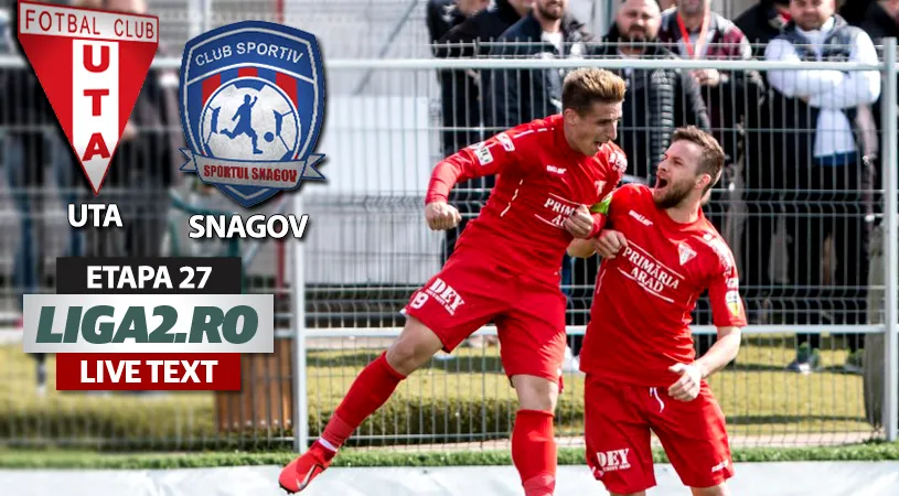 Adio primul loc! Sportul Snagov n-a rezistat presiunii și a pierdut la Arad.** UTA a întors scorul și a câștigat prima dublată de conducere