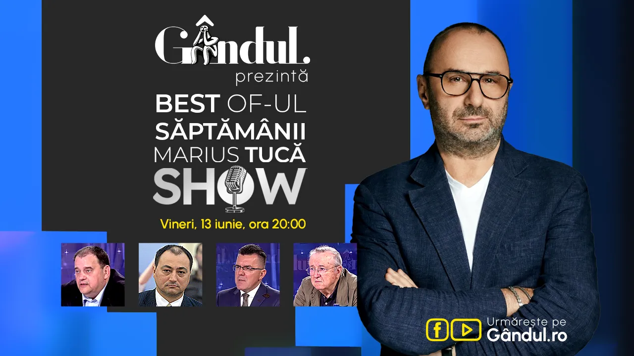Gândul prezintă Marius Tucă Show – vineri, 13 iunie, de la ora 20.00