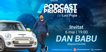 ”Podcast cu Prioritate” ep. 7 apare sâmbătă, 6 mai, ora 19:00. Dan Babu (Mașina Potrivită) ne spune care este mașina second-hand a momentului