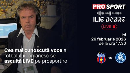Ilie Dobre comentează LIVE pe ProSport.ro meciul Steaua - C.S.M. Slatina, joi, 26 februarie 2026, de la ora 17:30