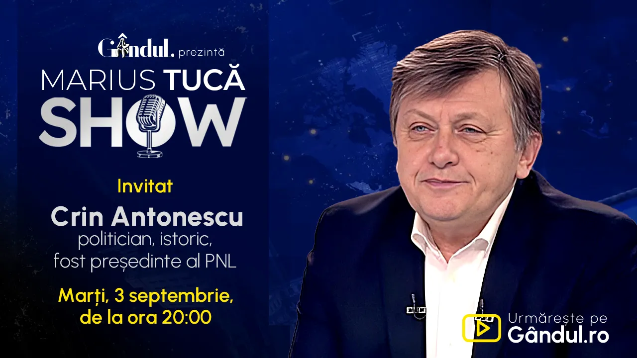 Marius Tucă Show începe marți, 3 septembrie, de la ora 20.00, live pe Gândul. Invitat: Crin Antonescu