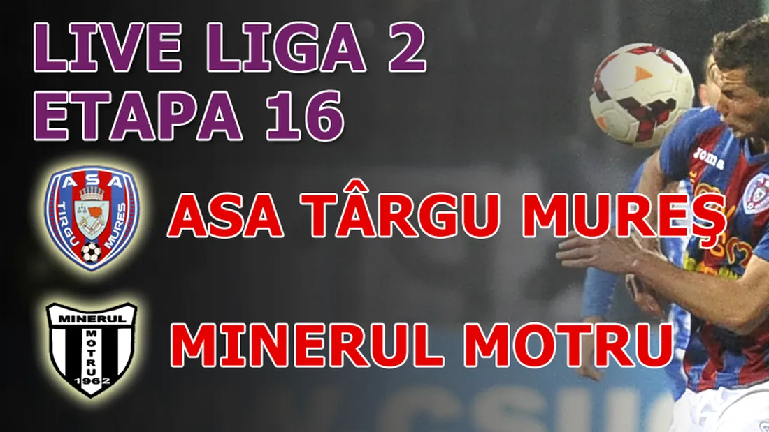 ASA - Minerul Motru 4-1** Mureșenii au făcut instrucție în repriza secundă