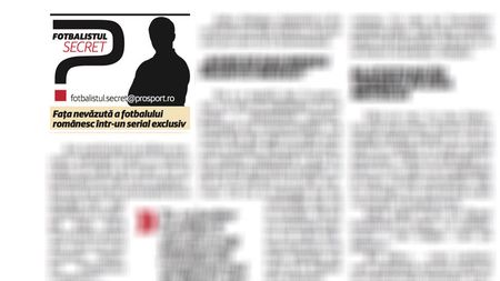 Luni, la 10:00, pe www.prosport.ro: Fotbalistul Secret face dezvăluiri din culisele fotbalului românesc!