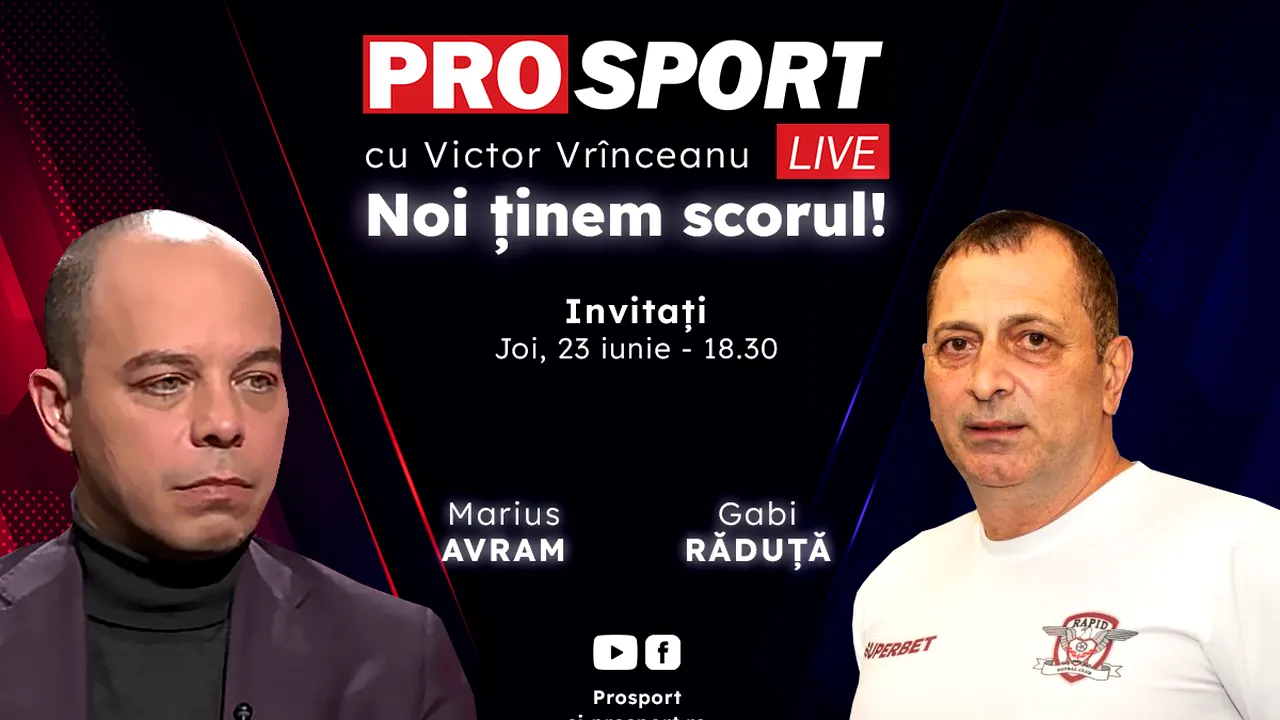 ProSport Live, o nouă ediție pe prosport.ro! Marius Avram și Gabi Răduță vorbesc despre cele mai importante subiecte din sport