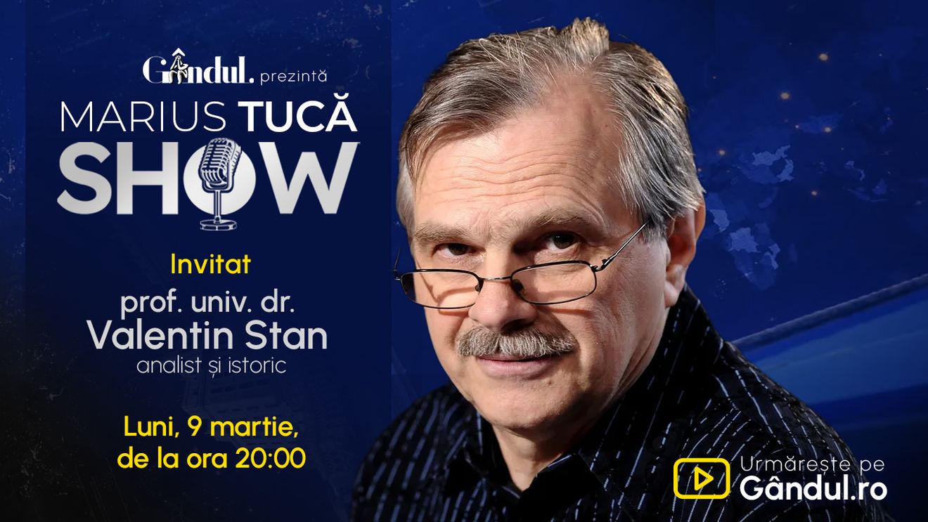Marius Tucă Show începe luni, 9 martie, de la ora 20.00, pe Gândul. Invitat: prof. univ. dr. Valentin Stan