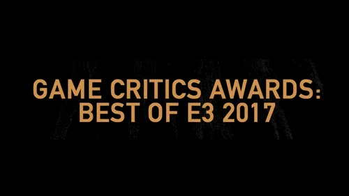 E3 2017 Game Critics Awards - iată lista câștigătorilor