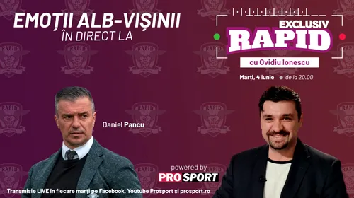 Daniel Pancu vine la „EXCLUSIV RAPID” marți, 4 iunie, de la ora 20.00