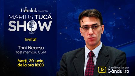 Marius Tucă Show începe marți, 30 iunie, de la ora 18.00, live pe Gândul. Invitat: Toni Neacșu