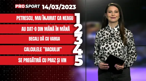 ProSport News | Dan Petrescu, mai înjurat ca Cristina Neagu. Gigi Becali dă cu Varga. Cele mai noi știri din sport | VIDEO