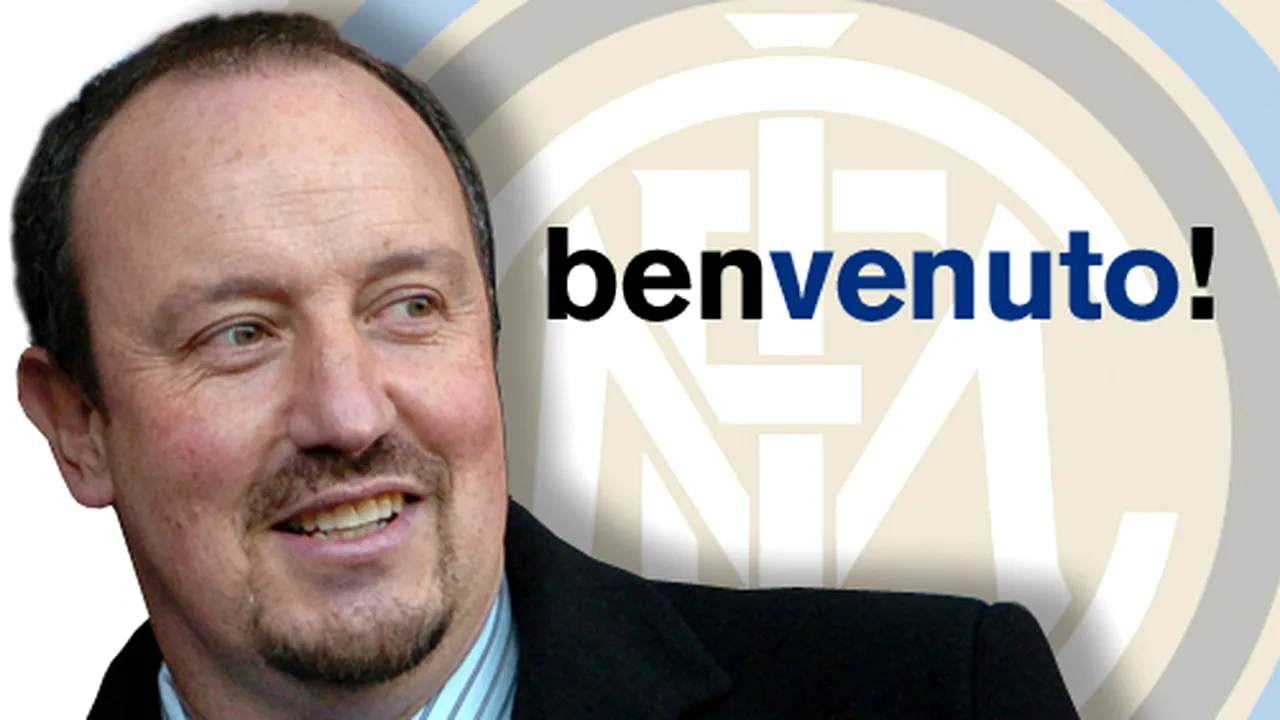'Bun venit Rafa Benitez' Spaniolul a semnat pe doi ani cu Inter Milano