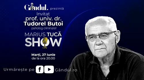 Marius Tucă Show începe marți, 27 iunie, de la ora 20.00, live pe gândul.ro. Invitat: prof. univ. dr. Tudorel Butoi