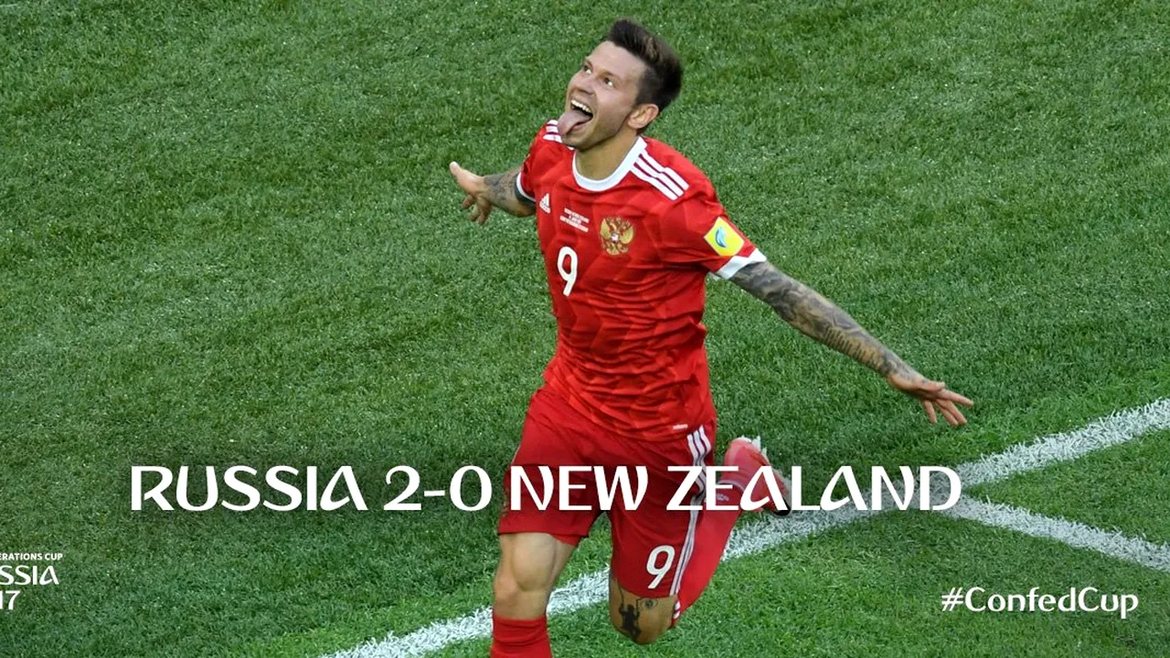 Start în Cupa Confederațiilor! Rusia a învins Noua Zeelandă în meciul de deschidere