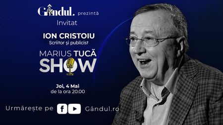 Marius Tucă Show începe joi, 4 mai, de la ora 20.00, live pe gândul.ro. Invitat: Ion Cristoiu