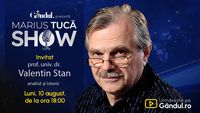 Marius Tucă Show începe luni, 10 august, de la ora 18.00, pe Gândul. Invitat: prof. univ. dr. Valentin Stan