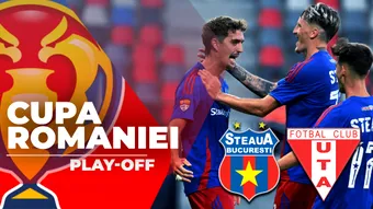 Steaua – UTA începe la ora 19:00 și dă startul Play-off-ului Cupei României