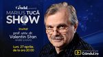 Marius Tucă Show începe luni, 27 aprilie, de la ora 20.00, pe Gândul. Invitat: prof. univ. dr. Valentin Stan
