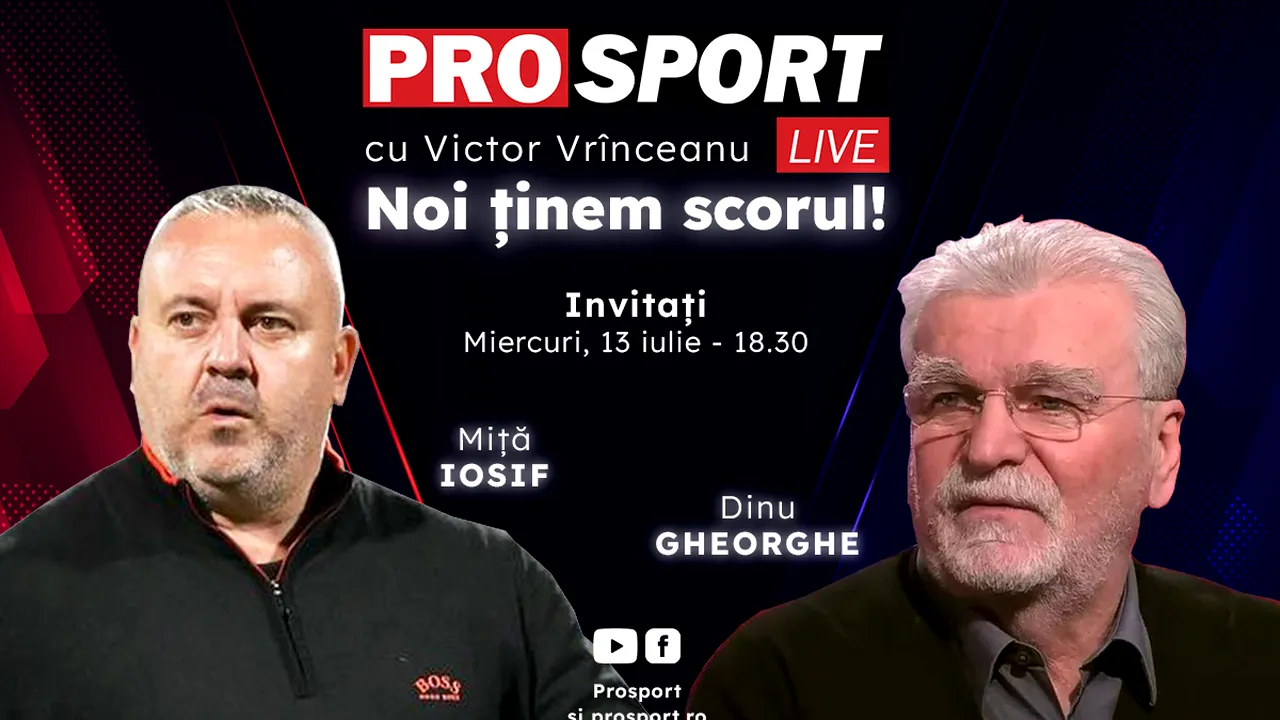 ProSport Live, o nouă ediție premium pe prosport.ro! Dinu Gheorghe și Miță Iosif vorbesc despre cele mai noi informații din fotbalul românesc