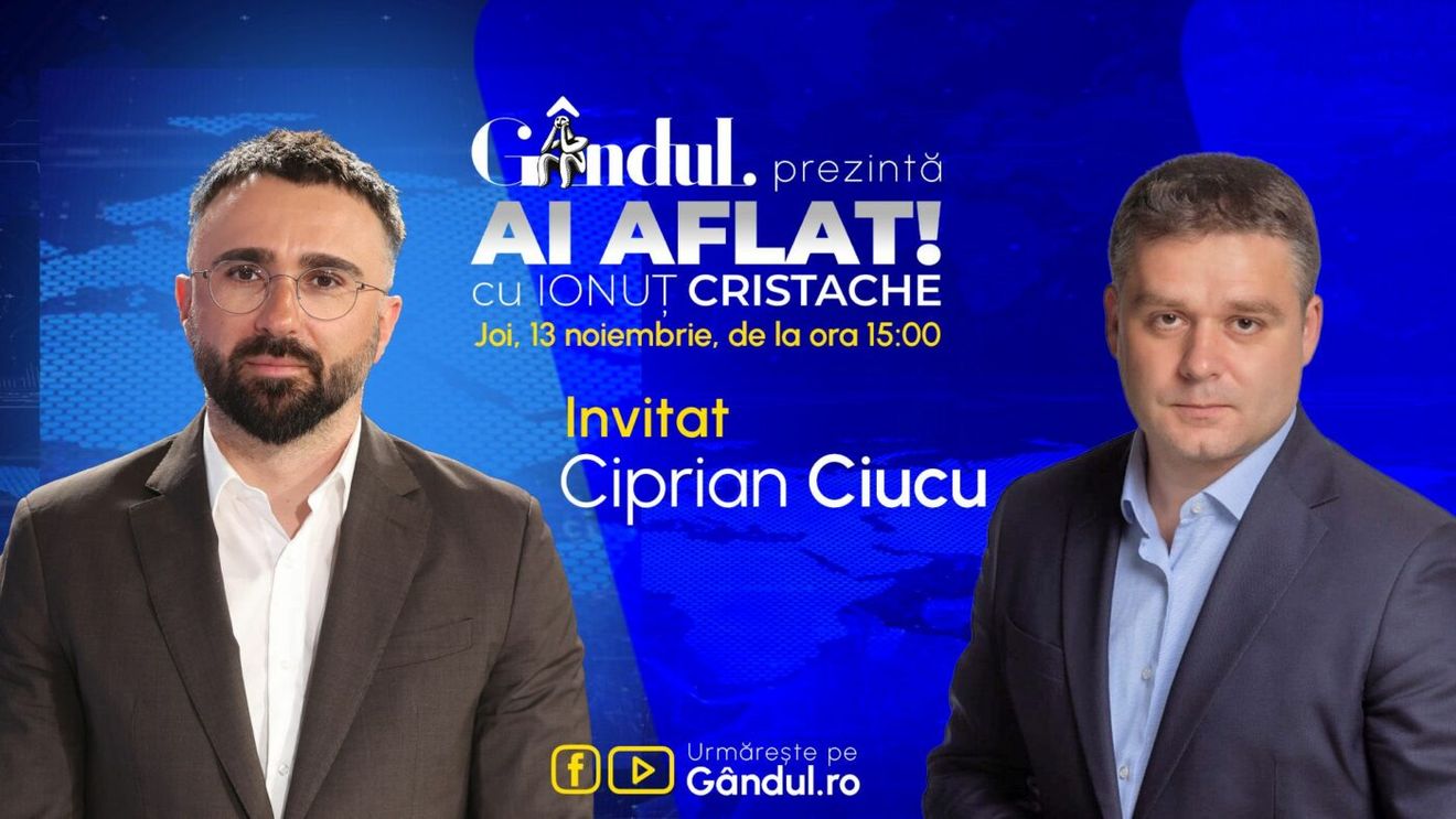 „Ai Aflat! cu Ionuț Cristache” începe joi, 13 noiembrie, de la ora 15.00, live pe Gândul. Invitat: Ciprian Ciucu