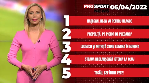 ProSport NEWS | CSA Steaua declanșează isteria la Cluj. Cele mai importante știri ale zilei | VIDEO