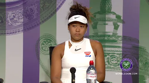 Wimbledon 2019 | Naomi Osaka nu suportă presiunea. VIDEO | Fostul lider mondial a întrerupt conferința de presă după eliminarea din primul tur: „Pot pleca? Îmi vine să plâng”