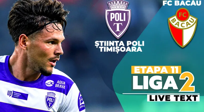 Știința Poli – FC Bacău, derby-ul rundei 11 a Ligii 2, se dispută ACUM. Timișorenii pot urca pe locul 1