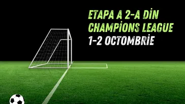 Etapa a 2-a din Champions League este programată pe 1-2 octombrie (P)